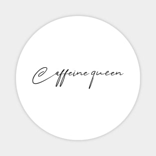 Caffeine Queen Magnet